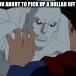 "That's stealing" he says. "They'll come back to get it", he says. | DAD SEES YOU ABOUT TO PICK UP A DOLLAR OFF THE GROUND | image tagged in gifs,memes,money,family,dc | made w/ Imgflip video-to-gif maker