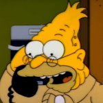 Grampa Simpson - That's right I did the Iggy