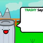 Trashy Says: