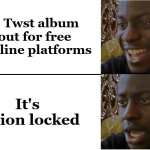 When the album is out but you don't live in Japan | The Twst album is out for free on online platforms; It's region locked | image tagged in disappointed black guy | made w/ Imgflip meme maker