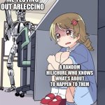 Anyway, who wants a chicken and mushroom skewer? | ME TESTING OUT ARLECCINO; A RANDOM HILICHURL WHO KNOWS WHAT’S ABOUT TO HAPPEN TO THEM | image tagged in anime girl hiding from terminator | made w/ Imgflip meme maker