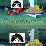 A nicktoon that keeps coming back to haunt people | image tagged in mr krabs am i really going to have to defile this grave for,the fairly oddparents,nickelodeon,fairly odd parents | made w/ Imgflip meme maker