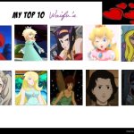 top 10 waifus | image tagged in the 10 waifus,top 10,the little mermaid,videogames,movies,waifu | made w/ Imgflip meme maker