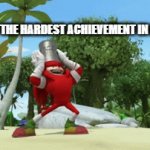 Meme | ME WITH THE HARDEST ACHIEVEMENT IN ANY GAME: | image tagged in gifs,memes | made w/ Imgflip video-to-gif maker