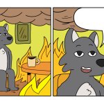 Wolfie This is Fine Meme