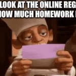 Tomorrow maths test | POV:I LOOK AT THE ONLINE REGISTER TO SEE HOW MUCH HOMEWORK I’VE GOT | image tagged in gifs,homework | made w/ Imgflip video-to-gif maker