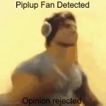 Cry about it, Pippy | Piplup Fan Detected; Opinion rejected | image tagged in gifs,cry about it,pedophile | made w/ Imgflip video-to-gif maker