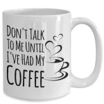 Don't talk to me until I've had my coffee