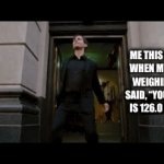 Weight loss goals for the win!! | ME THIS MORNING WHEN MY TALKING WEIGHING SCALE SAID, “YOUR WEIGHT IS 126.0 POUNDS!” | image tagged in gifs,weight loss,goals,health,lets go | made w/ Imgflip video-to-gif maker