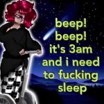 Beep beep it's 3 am and I need to fucking sleep but it's Sylvia meme