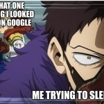 some things you should not Google | THAT ONE THING I LOOKED UP ON GOOGLE; ME TRYING TO SLEEP | image tagged in mha | made w/ Imgflip meme maker