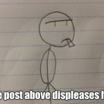 The post above displeases him