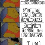 Does it really matter? A piece of paper can’t determine my future. | Studying for twelve hours for the test; Studying for 6 hours for the test. Studying for 3 hours for the test. “In god we trust” | image tagged in good better best wut | made w/ Imgflip meme maker