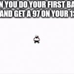 that happened to me yesterday | WHEN YOU DO YOUR FIRST BAGRUT EXAM AND GET A 97 ON YOUR 1ST TRY: | image tagged in gifs,school,bagrut,exam,bagrut exam | made w/ Imgflip video-to-gif maker
