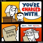 That is awesome. | EVERY NORMAL PERSON; Being a furry | image tagged in cool crimes,funny,furry | made w/ Imgflip meme maker