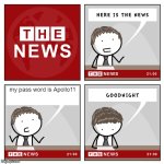 the news | my pass word is Apollo11 | image tagged in the news | made w/ Imgflip meme maker