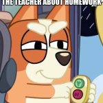 that one kid | THAT ONE KID WHO REMINDS THE TEACHER ABOUT HOMEWORK | image tagged in bingo yes/no button | made w/ Imgflip meme maker