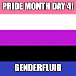 Genderfluid | PRIDE MONTH DAY 4! GENDERFLUID | image tagged in genderfluid flag | made w/ Imgflip meme maker
