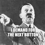 demand next button with the power of germany