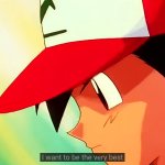 I want to be the very best meme