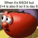 Godzilla had a stroke trying to read this and his free trial expired | When it’s 6/6/24 but 2+4 is also 6 so it is day 6: | image tagged in gifs,tomato,what,wait what | made w/ Imgflip video-to-gif maker