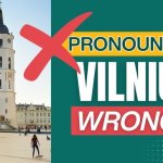 Pronoucing VILNIUS WRONG!