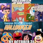 Started On October 31, 2024 | HALLOWEEN; BY OCTOBER 31 | image tagged in abby hatcher forever/sesame street forever halloween | made w/ Imgflip meme maker