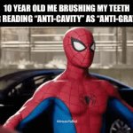 Ah yes ANTI-GRAVITY TOOTHPASTE | 10 YEAR OLD ME BRUSHING MY TEETH AFTER READING “ANTI-CAVITY” AS “ANTI-GRAVITY”: | image tagged in gifs,toothpaste,gravity,spiderman | made w/ Imgflip video-to-gif maker