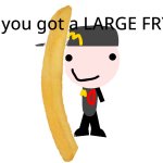 A large fry dor you