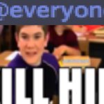 @everyone KILL HIM