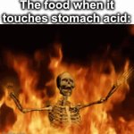 Real | The food when it touches stomach acid: | image tagged in gifs,memes,funny | made w/ Imgflip video-to-gif maker