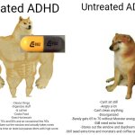 ADHD Buff Doge and Cheems