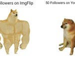 People complain about unfunny fun stream memes, so here's a meta meme. | 50 Followers on ImgFlip; 50 Followers on YouTube | image tagged in memes,buff doge vs cheems,funny | made w/ Imgflip meme maker
