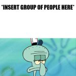 Squidward Hates All Of X