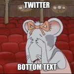 twitter moment | TWITTER; BOTTOM TEXT | image tagged in i m angelina ballerina the classic caillou wannabe,twitter,x,crybaby,immature,tantrum | made w/ Imgflip meme maker