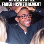 Wwe styles | AFTER AJ STYLE FAKED HIS RETIREMENT | image tagged in hands on head,wwe | made w/ Imgflip meme maker