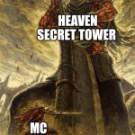 Mc against heaven | HEAVEN SECRET TOWER; MC | image tagged in giant vs man,memes,fun | made w/ Imgflip meme maker