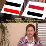 They're The Same Picture | Americans | image tagged in memes,they're the same picture | made w/ Imgflip meme maker