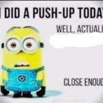 I did a push-up today...