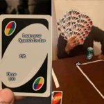 Uno be like: | Learn your Spanish for duo; OR; Draw 100; ok | image tagged in uno draw the whole deck | made w/ Imgflip meme maker