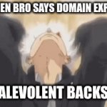 When bros domain expansion | POV WHEN BRO SAYS DOMAIN EXPANSION; ME:MALEVOLENT BACKSHOTS | image tagged in gifs,jujutsu kaisen | made w/ Imgflip video-to-gif maker