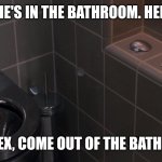 Dex, get out of the bathroom | DON: HE'S IN THE BATHROOM. HEHEHE... DEE: DEX, COME OUT OF THE BATHROOM. | image tagged in the three seashells | made w/ Imgflip meme maker