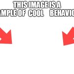 This image is a example of cool behaviour