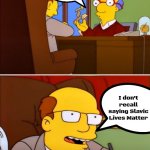 Simpsons I don't recall saying good luck | Slavic Lives Matter; I don't recall saying Slavic Lives Matter | image tagged in simpsons i don't recall saying good luck,slavic | made w/ Imgflip meme maker