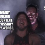 AJ Styles & Undertaker | SKIBIDI TOILET; ME, IN JANUARY 2023 THINKING INTERNET CONTENT COULDN'T POSSIBLY GET GET ANY WORSE | image tagged in aj styles undertaker,skibidi toilet,skibidi,gen alpha | made w/ Imgflip meme maker