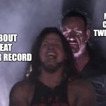 AJ Styles & Undertaker | MY CROCS COMING TO TWIST MY ANKLE; *ME ABOUT TO BEAT THE PACER RECORD | image tagged in aj styles undertaker | made w/ Imgflip meme maker