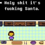 Alphys Holy Shit It's Fucking Santa