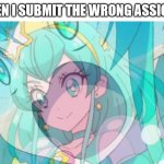 oof | ME WHEN I SUBMIT THE WRONG ASSIGNMENT | image tagged in milky is okay,assignment,wrong,submission,submissions,submit | made w/ Imgflip meme maker