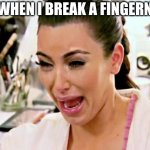 POV | ME WHEN I BREAK A FINGERNAIL | image tagged in kim kardashian | made w/ Imgflip meme maker