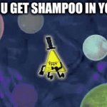 I imagine this being especially being painful for Bill | POV: YOU GET SHAMPOO IN YOUR EYE | image tagged in gifs,memes,relatable,oh wow are you actually reading these tags,stop reading the tags | made w/ Imgflip video-to-gif maker